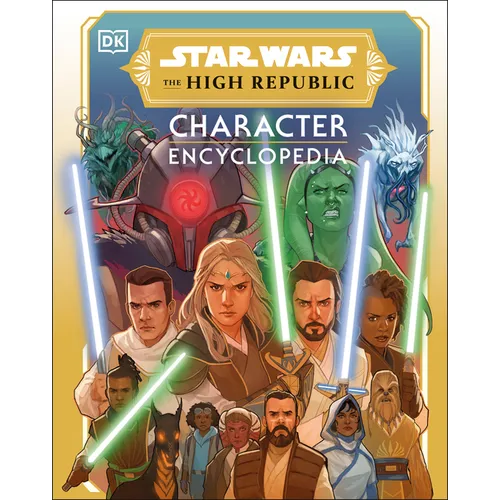 Star Wars the High Republic Character Encyclopedia - Hardcover