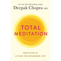Total Meditation: Practices in Living the Awakened Life - Paperback
