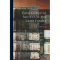 Genealogical Sketch of the Lamb Family - Paperback