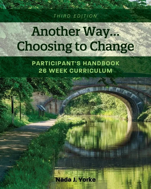 Another Way...Choosing to Change: Participant's Handbook - 26 week curriculum - Paperback