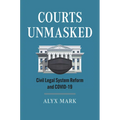 Courts Unmasked: Civil Legal System Reform and COVID-19 - Paperback