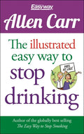 The Illustrated Easy Way to Stop Drinking: Free at Last! - Paperback