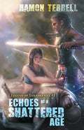Echoes of a Shattered Age - Paperback