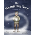 The Wonderful Once: A Christmas Story - Hardcover