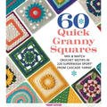 60 Quick Granny Squares: Mix & Match Crochet Motifs in 220 Superwash(r) Sport from Cascade Yarns(r) - Paperback