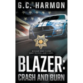 Blazer: Crash and Burn (A Cop Thriller) - Paperback