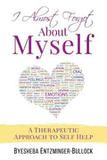 I Almost Forgot About Myself: A Therapeutic Approach To Self Help - Paperback