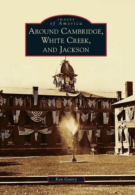 Around Cambridge, White Creek, and Jackson - Paperback
