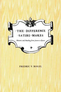 The Difference Satire Makes: Rhetoric and Reading from Jonson to Byron - Paperback