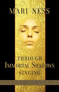 Through Immortal Shadows Singing - Paperback