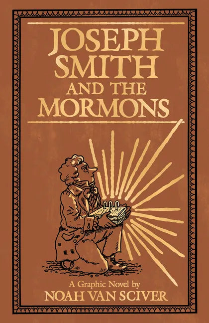 Joseph Smith and the Mormons: A Graphic Biography - Hardcover
