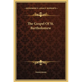 The Gospel of St. Bartholomew - Hardcover