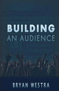 Building An Audience - Paperback