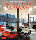 New Directions in Tropical Asian Architecture: India, Indonesia, Malaysia, Singapore, Sri Lanka, Thailand - Paperback