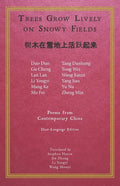 Trees Grow Lively on Snowy Fields: Poems from Contemporary China - Paperback