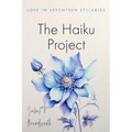 The Haiku Project: Love in Seventeen Syllables - Paperback