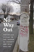 No Way Out: Precarious Living in the Shadow of Poverty and Drug Dealing - Paperback