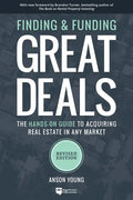 Finding and Funding Great Deals, Revised Edition: The Hands-On Guide to Acquiring Real Estate in Any Market - Paperback