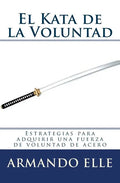 El Kata de la Voluntad - Paperback
