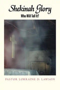 Shekinah Glory: Who Will Tell It? - Paperback