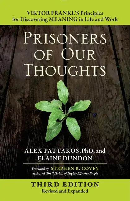 Prisoners of Our Thoughts: Viktor Frankl's Principles for Discovering Meaning in Life and Work - Paperback
