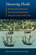 Discovering Florida: First-Contact Narratives from Spanish Expeditions Along the Lower Gulf Coast - Paperback
