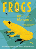 Frogs: Weird and Wonderful - Hardcover