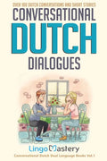 Conversational Dutch Dialogues: Over 100 Dutch Conversations and Short Stories - Paperback