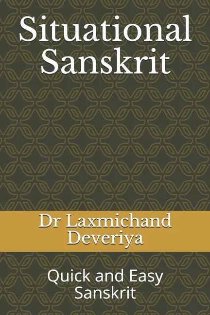 Situational Sanskrit: Quick and Easy Sanskrit - Paperback