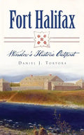 Fort Halifax: Winslow's Historic Outpost - Hardcover