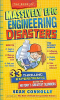 The Book of Massively Epic Engineering Disasters: 33 Thrilling Experiments Based on History's Greatest Blunders - Hardcover
