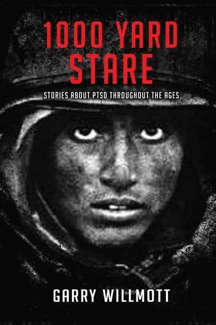 1000 Yard Stare: Stories About PTSD Throughout the Ages - Paperback