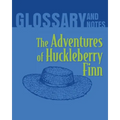 The Adventures of Huckleberry Finn Glossary and Notes: The Adventures of Huckleberry Finn - Paperback