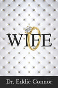 Wife: Becoming the Right One for the Right One - Paperback