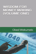 Wisdom for Money Making (Volume One) - Paperback