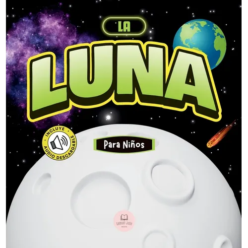 La Luna Para Niños: Libro infantil para aprender conceptos básicos, curiosidades, sus fases lunares, ¡y más! - Hardcover