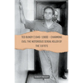 Ted Bundy (1946-1989) - Charming Evil: The Notorious Serial Killer of the 1970s - Paperback