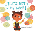That's Not My Name! - Hardcover