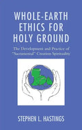 Whole-Earth Ethics for Holy Ground - Hardcover