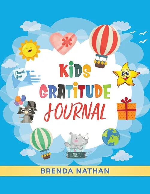 Kids Gratitude Journal: Journal for Kids to Practice Gratitude and Mindfulness - Paperback