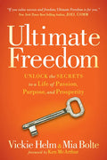 Ultimate Freedom: Unlock the Secrets to a Life of Passion, Purpose, and Prosperity - Paperback