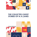 The Collected Ghost Stories Of M. R. James - Paperback