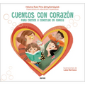 Cuentos Con Corazón: Para Crecer Y Conectar En Familia / Stories with Heart - Hardcover