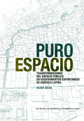 Pure Space (Spanish Edition): Expanding the Public Sphere Through Public Space Transformations in Latin American Spontaneous Settlements - Paperback