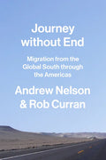 Journey Without End: Migration from the Global South Through the Americas - Paperback