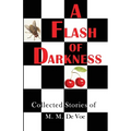 A Flash of Darkness: Collected Stories of M. M. de Voe - Paperback