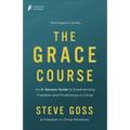 The Grace Course Participant's Guide: An 8-Session Guide to Experiencing Freedom and Fruitfulness in Christ - Paperback
