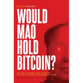 Would Mao Hold Bitcoin? - Paperback