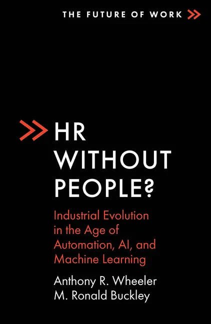 HR Without People?: Industrial Evolution in the Age of Automation, Ai, and Machine Learning - Paperback