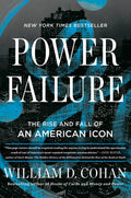 Power Failure: The Rise and Fall of an American Icon - Hardcover